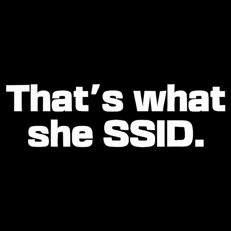 That's What She SSID  T-Shirt