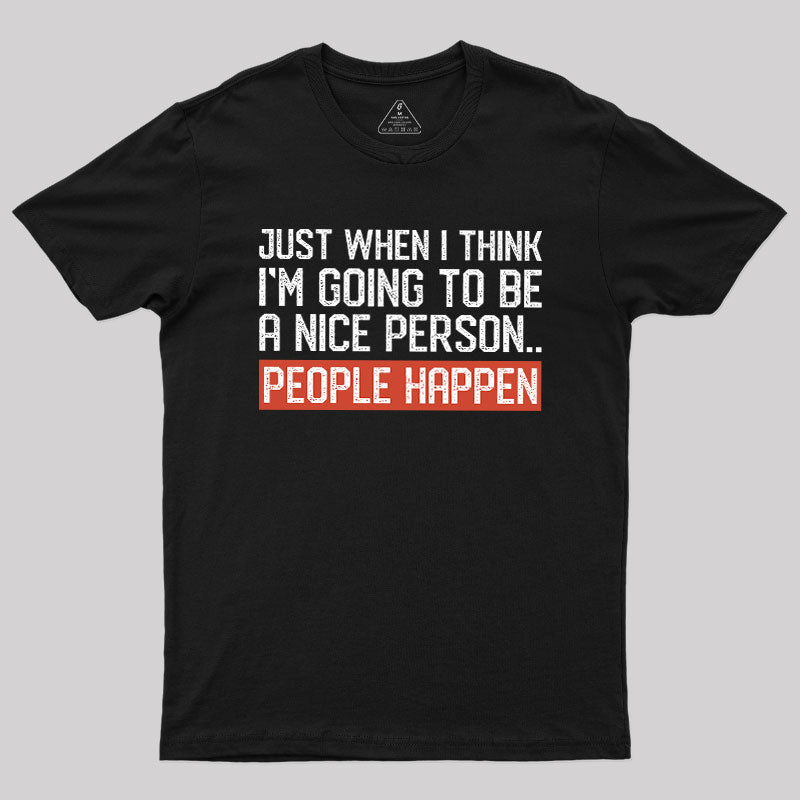 People Happen  T-Shirt