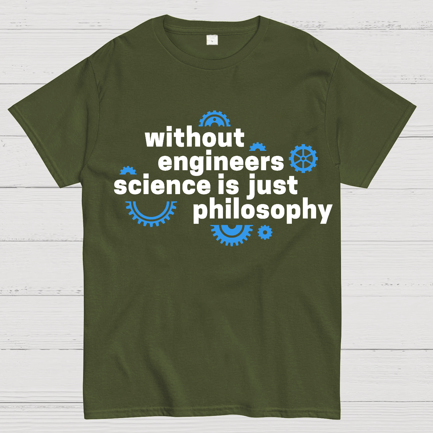 Without engineers science is just philosophy  T-Shirt
