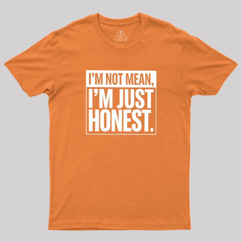 Just Honest  T-Shirt