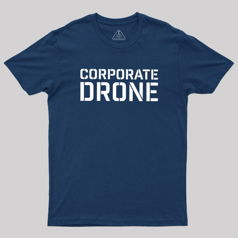 Corporate Drone  T-Shirt