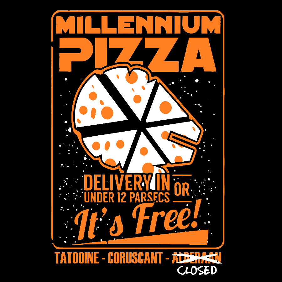 Millennium Pizza Delivery In Or Under 12 Parsecs It's Free! Tatodine Coruscant-Alderari Closed  T-Shirt
