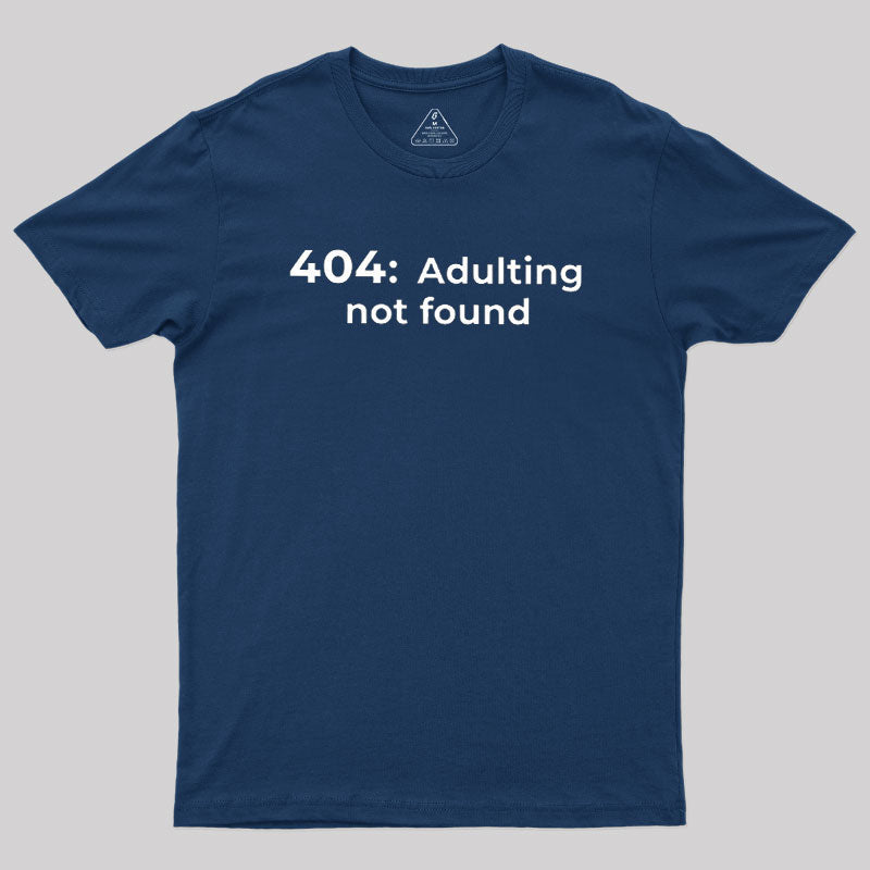 404 Adulting not found  T-Shirt