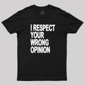 Wrong Opinion  T-Shirt