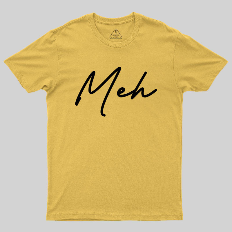 Meh  T-Shirt