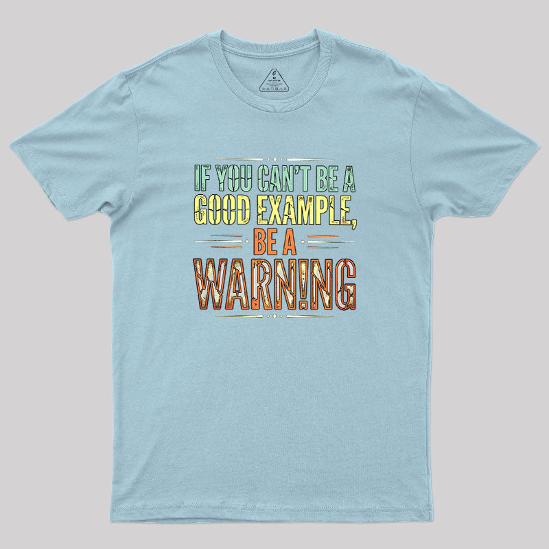 The Warning Quote  T-Shirt