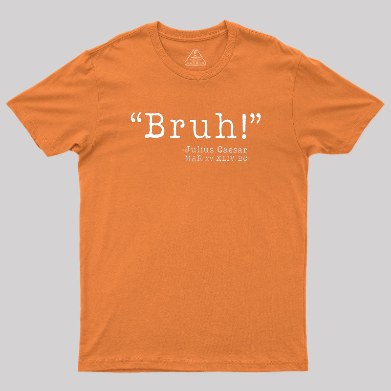 Bruh! Funny  T-Shirt