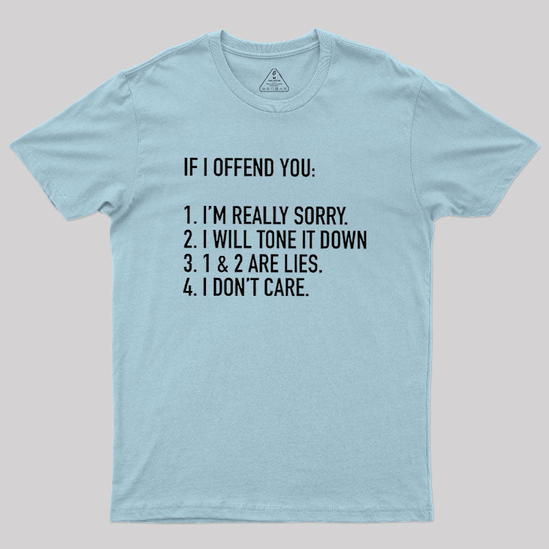 IF I OFFEND YOU  T-Shirt