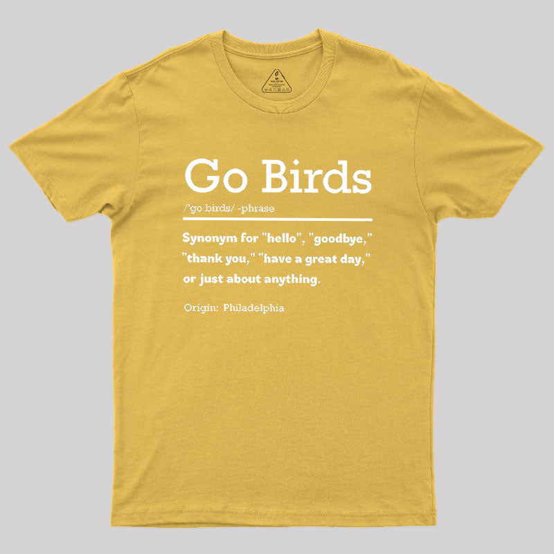 Go Birds  T-Shirt