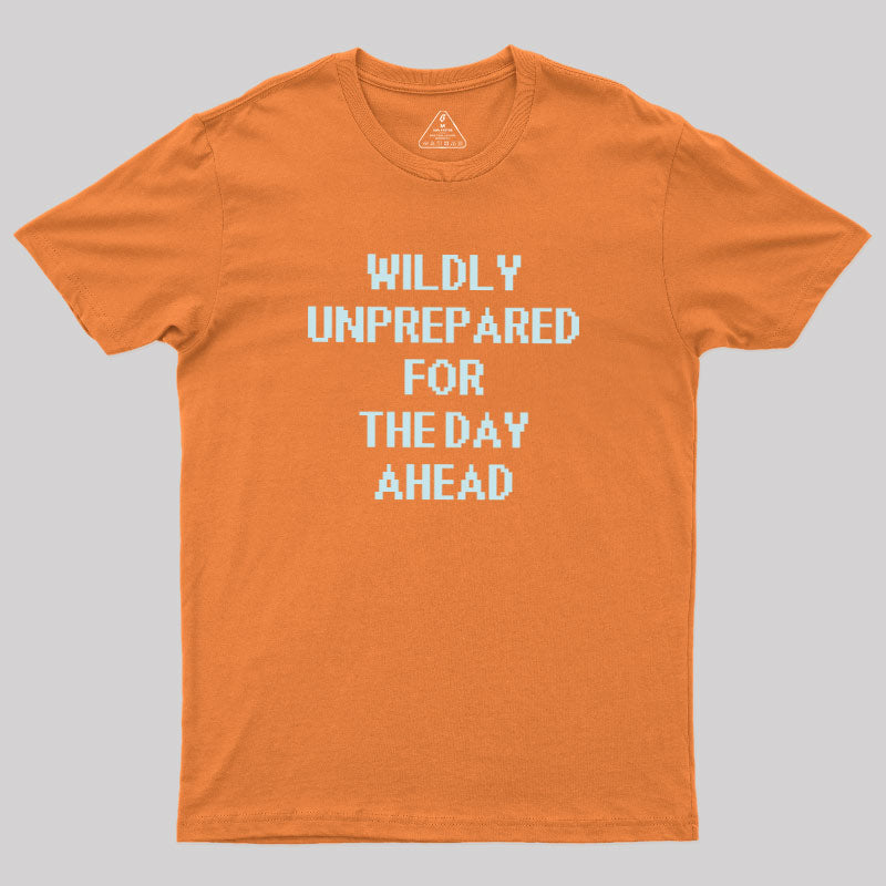 Daily Unprepared  T-Shirt