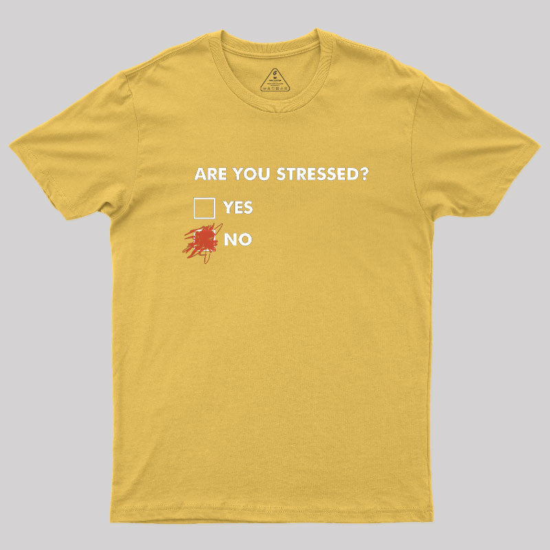Are You Stressed?  T-Shirt