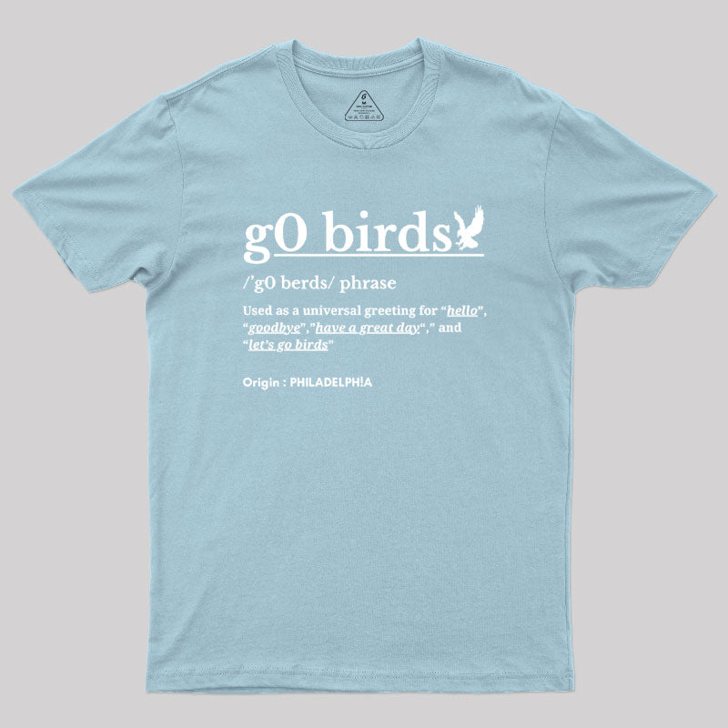 Go Birds Phrase Philadelphia  T-Shirt
