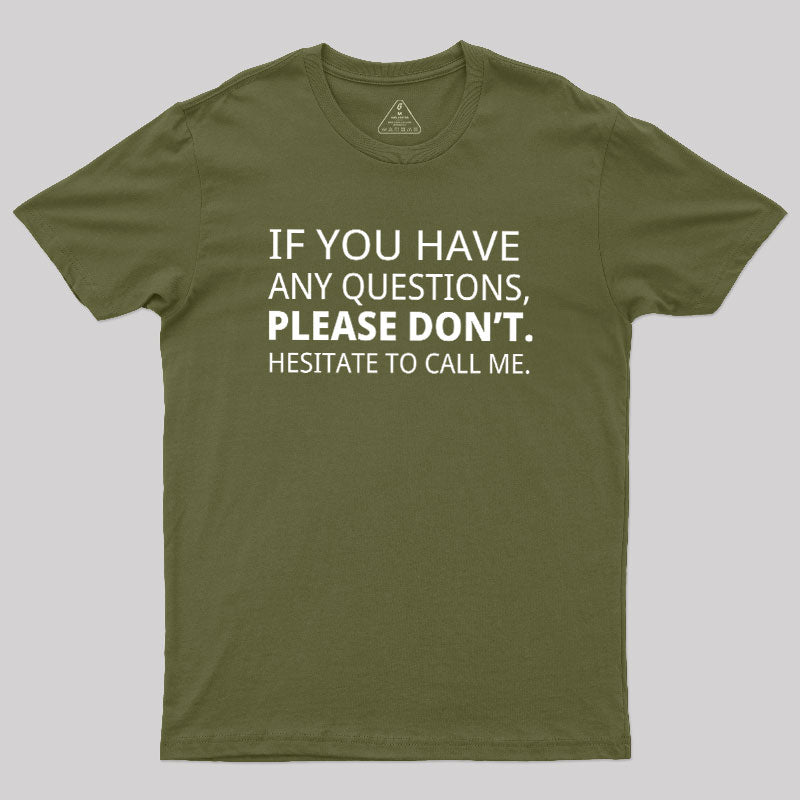 Hesitate to Call Me  T-Shirt