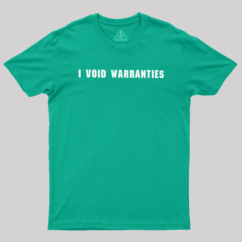 I Void Warranties  T-Shirt