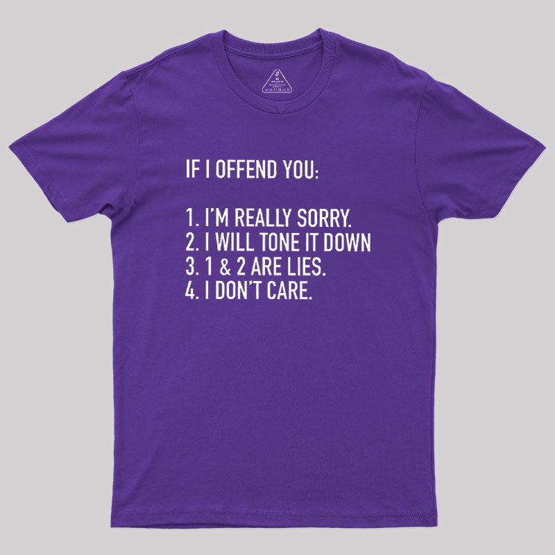 IF I OFFEND YOU  T-Shirt