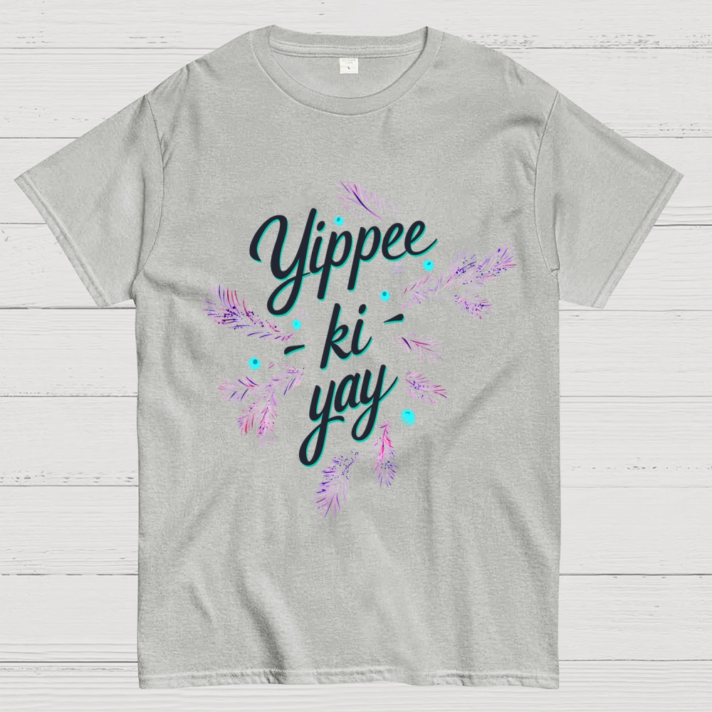 Yippee-Ki-Yay  T-Shirt