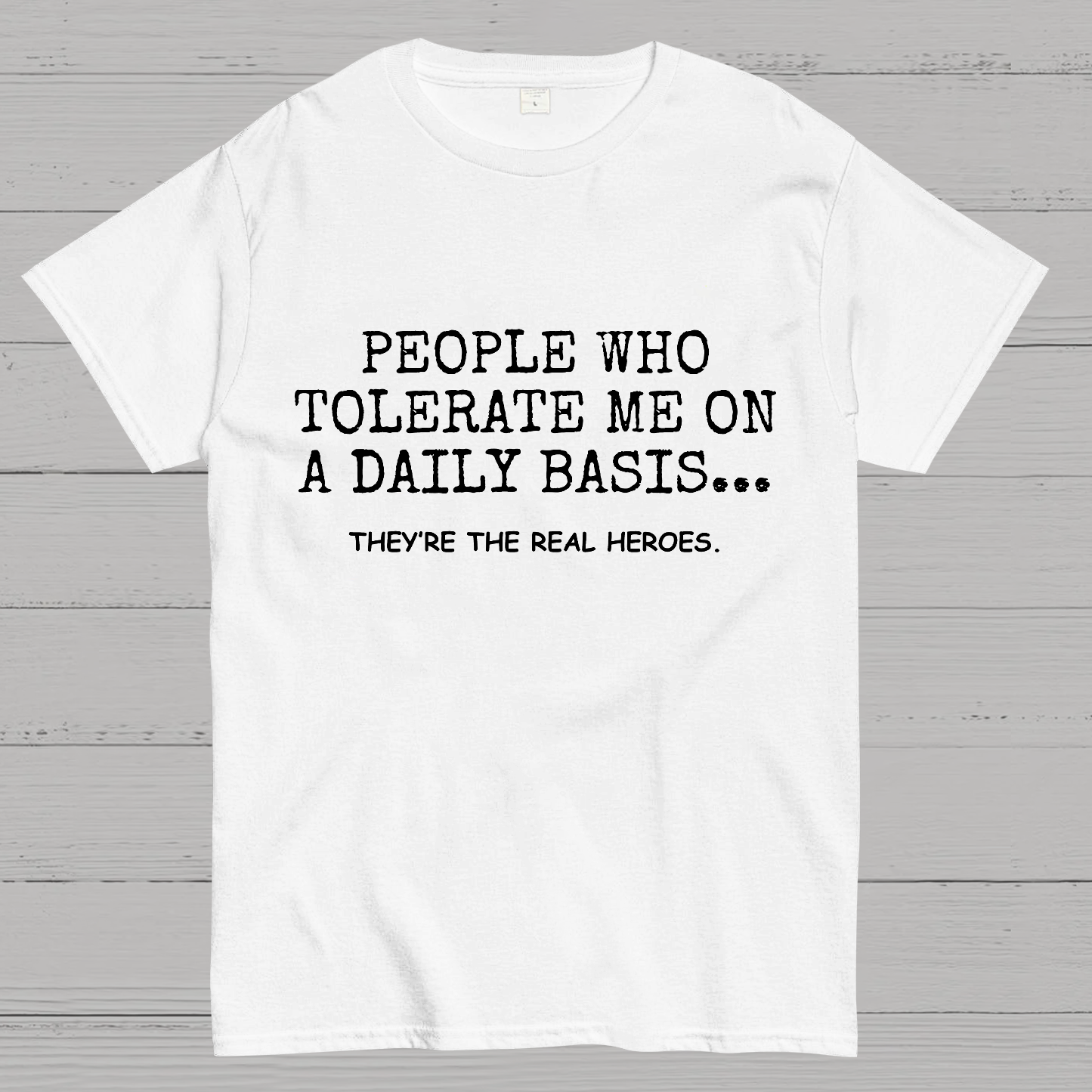 People Who Tolerate Me On A Daily Basis Sarcasm y T-Shirt