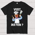 Vert Der Ferk？ T-Shirt