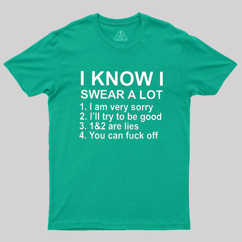I Know I Swear A Lot  T-Shirt
