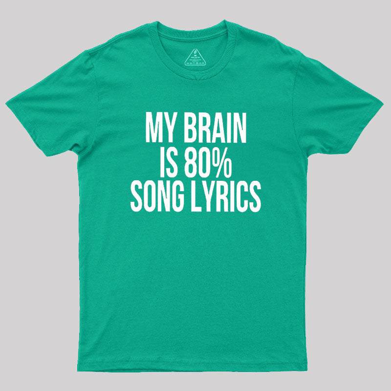 My Brain Is 80% Song Lyrics  T-Shirt
