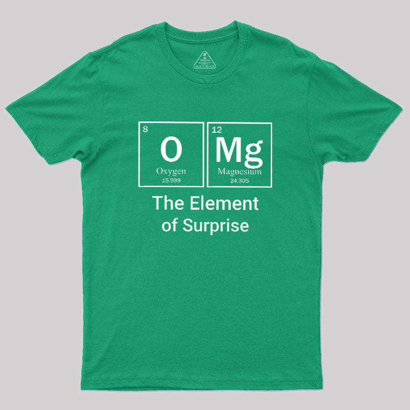 OMG The Element Of Surprise  T-Shirt