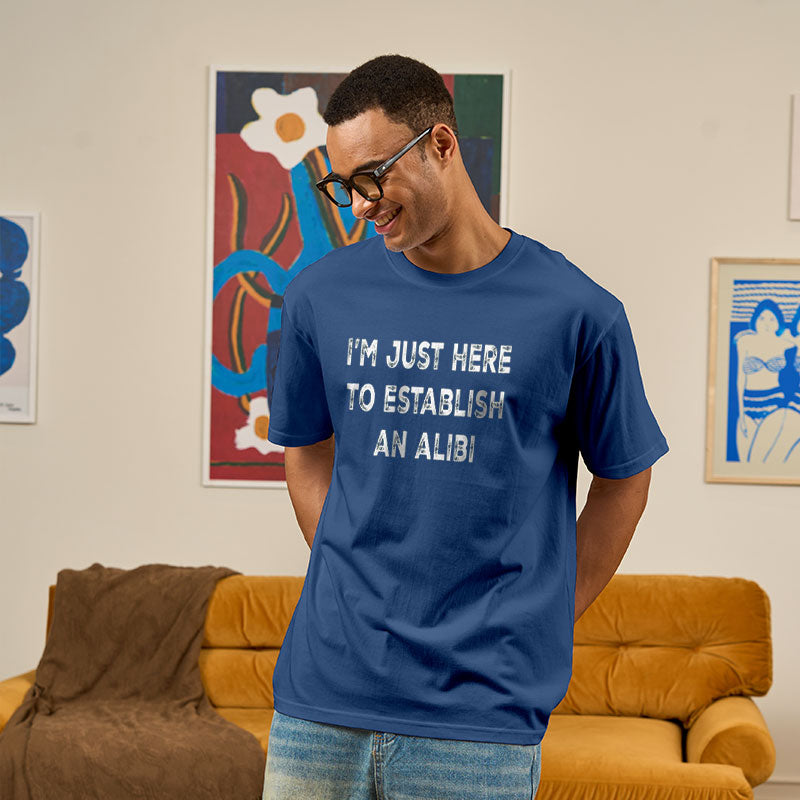 Funny Establish an Alibi  T-Shirt