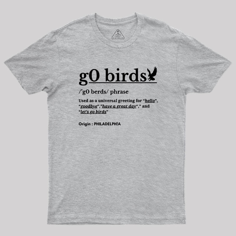 Go Birds Phrase Philadelphia  T-Shirt