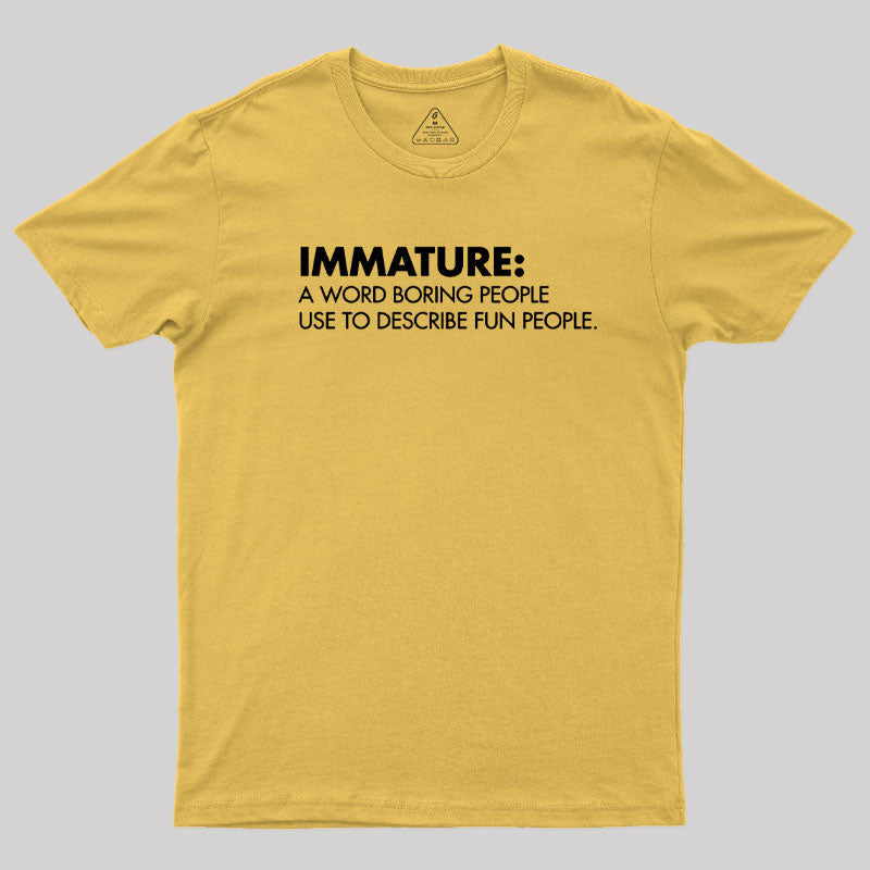 Maturity Misunderstood  T-Shirt