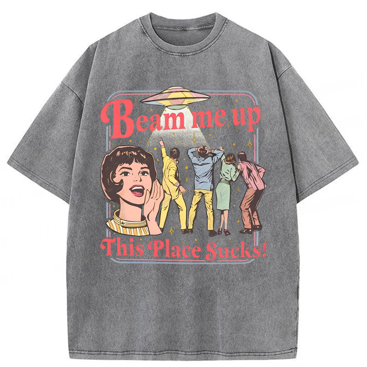 bbb Beam Me Up This Place Sucks Washed T-shirt