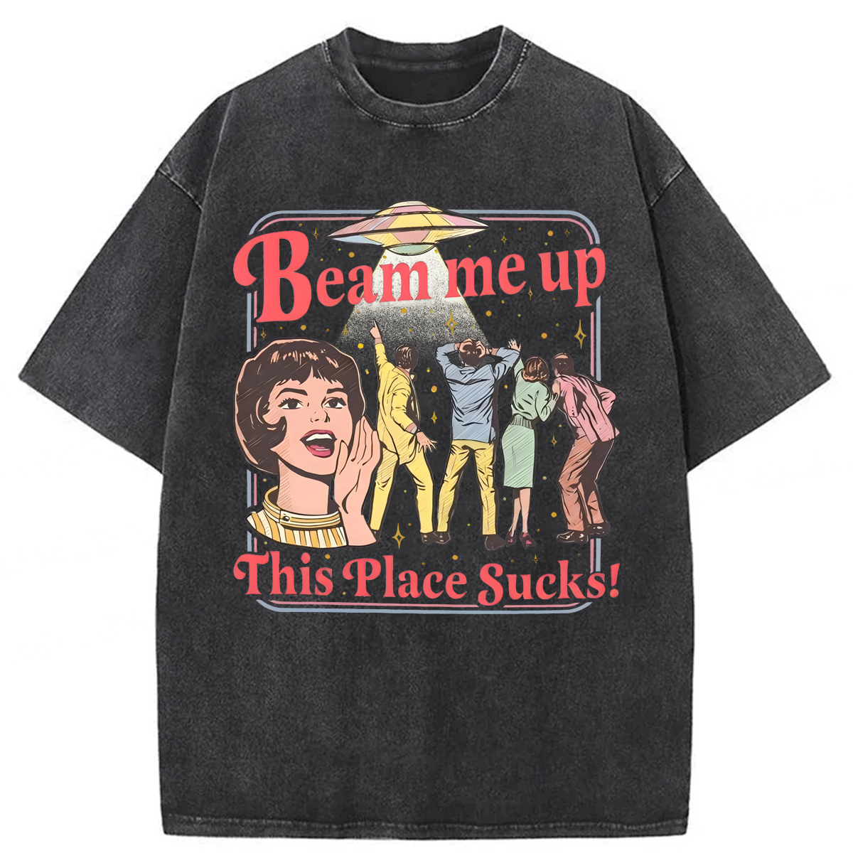 bbb Beam Me Up This Place Sucks Washed T-shirt