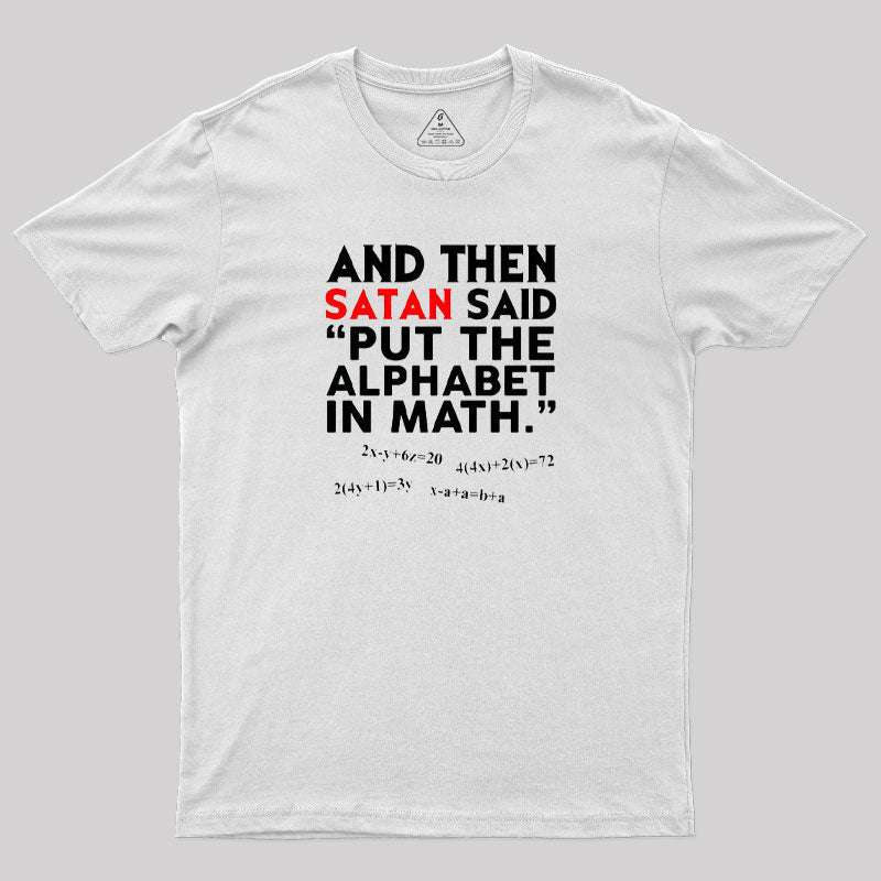 Put The Alphabet In Math  T-Shirt