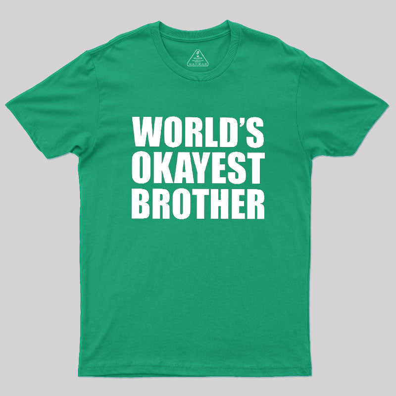 World's Okayest Brother  T-Shirt