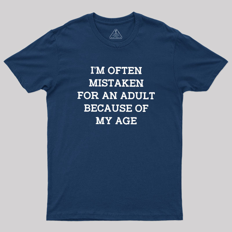 Mistaken For An Adult  T-Shirt
