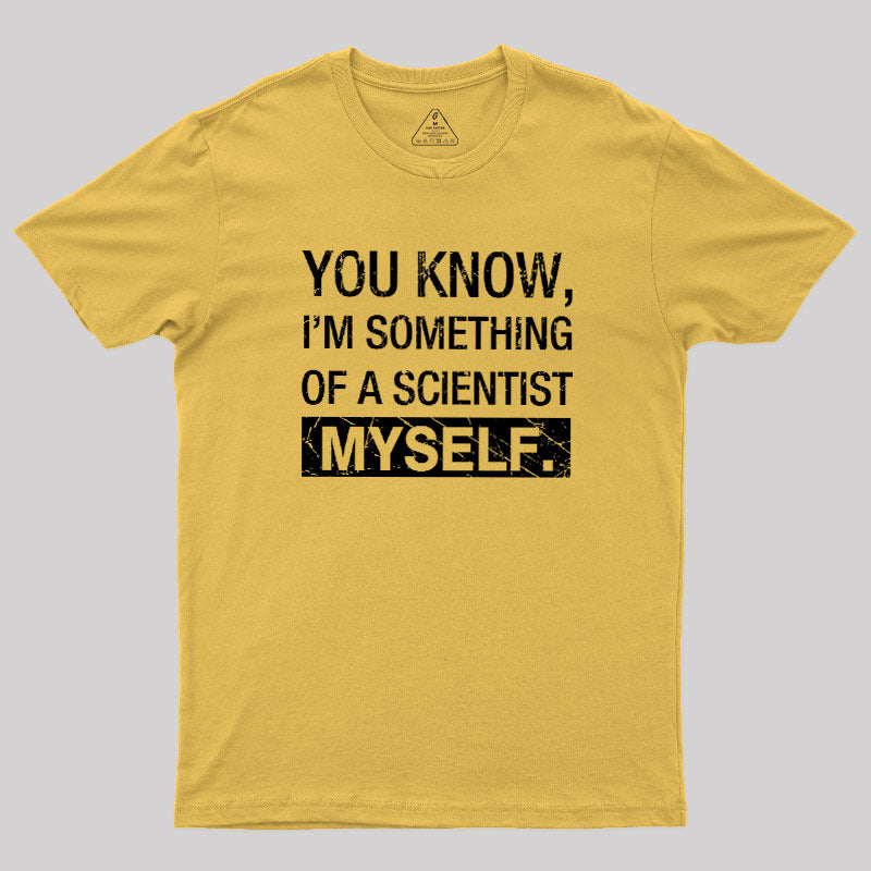 Something Of A Scientist  T-Shirt