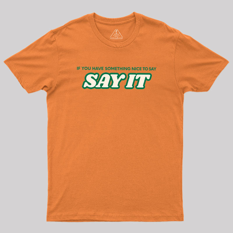 Say It  T-Shirt