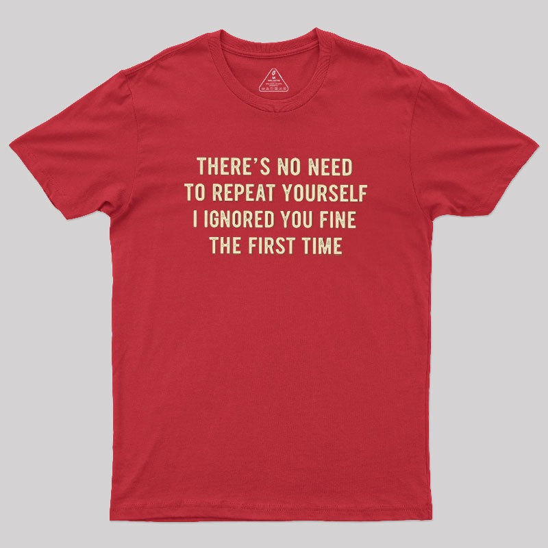 First Time Ignored  T-Shirt