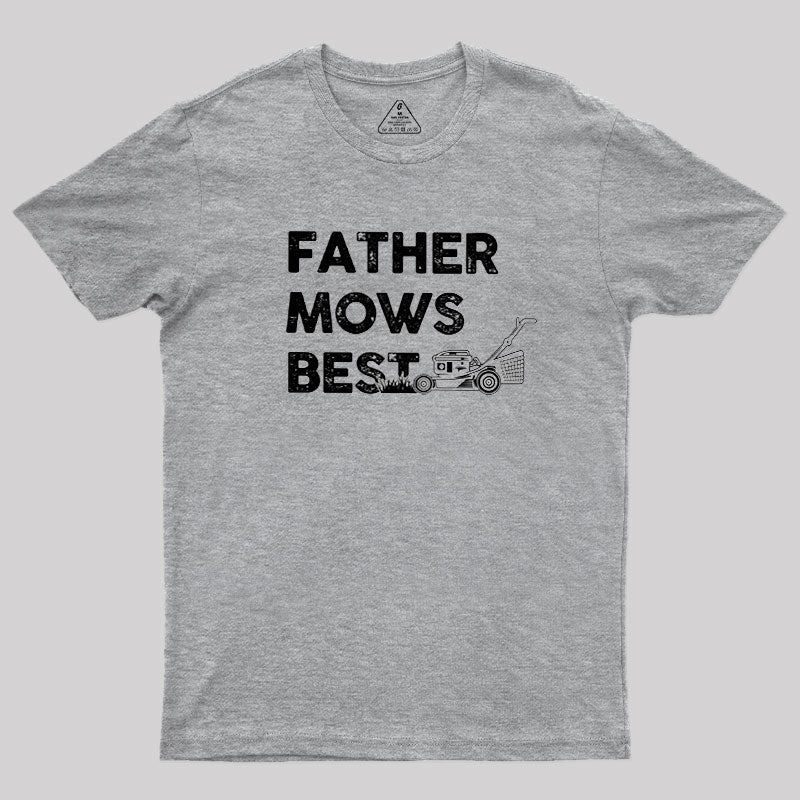 Father Mows Best  T-Shirt