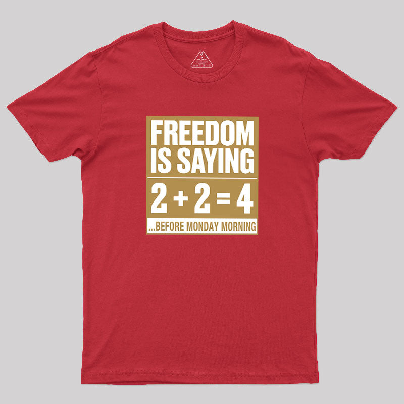 Freedom=2+2=4  T-Shirt