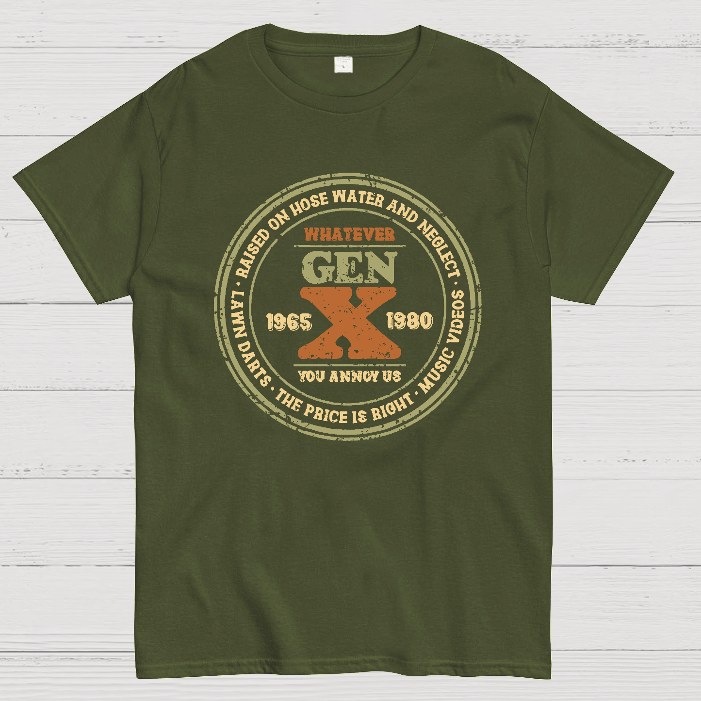 Raised on Hose Water and Neglect y T-Shirt