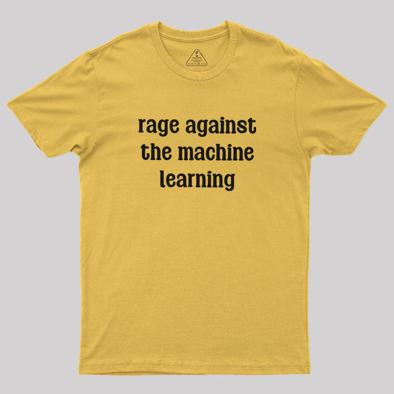 Rage Against the Machine Learning  T-Shirt