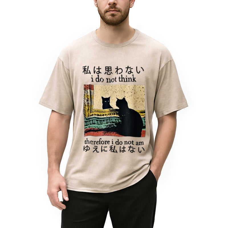 bbb I Do Not Think Therefore I Do Not Am Washed T-Shirt