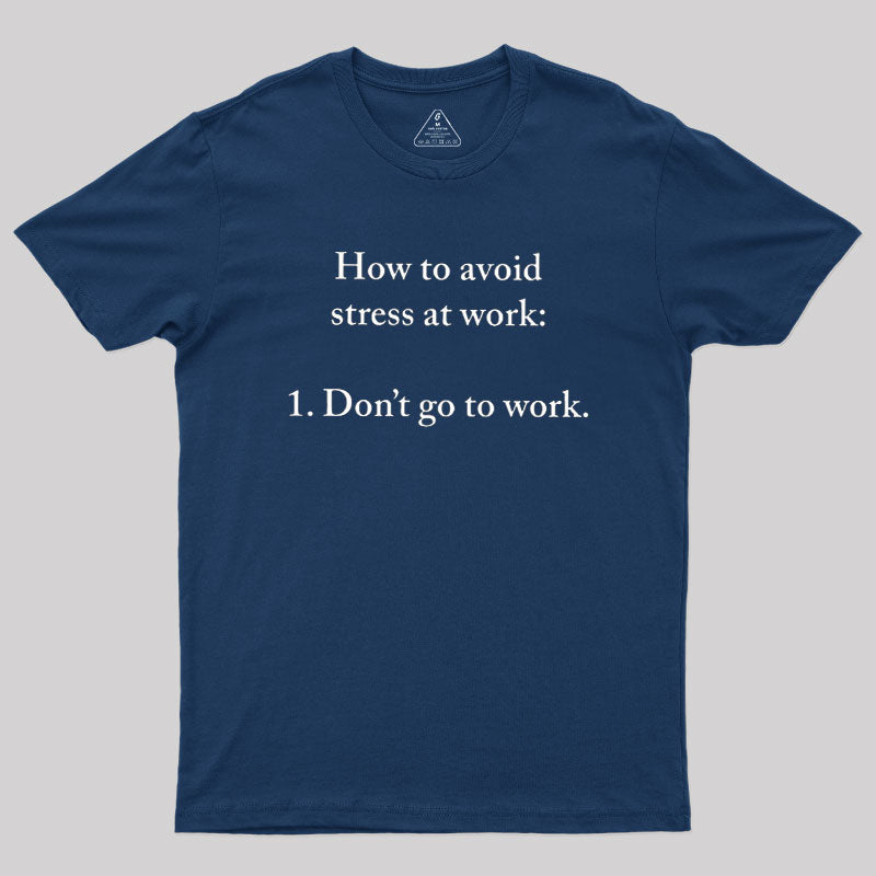 How to Aviod Stress at Work  T-Shirt