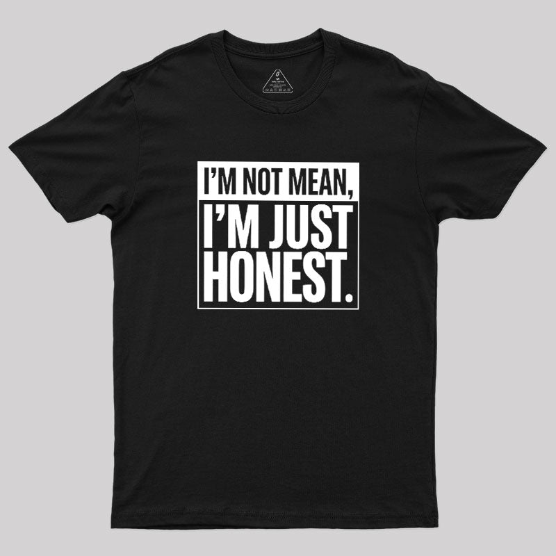 Just Honest  T-Shirt