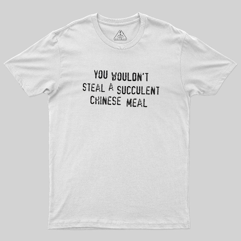 A Succulent Chinese Meal  T-Shirt