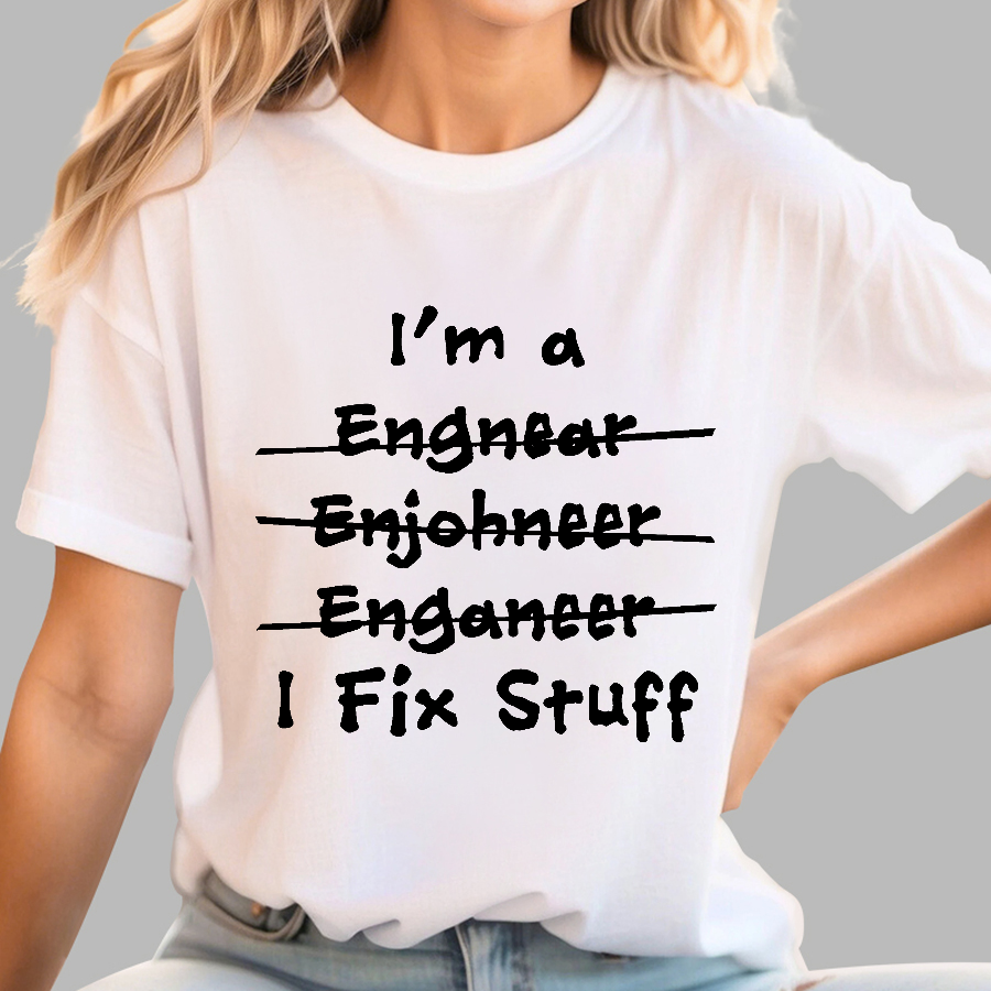 Engineers - I Fix Stuff  T-Shirt
