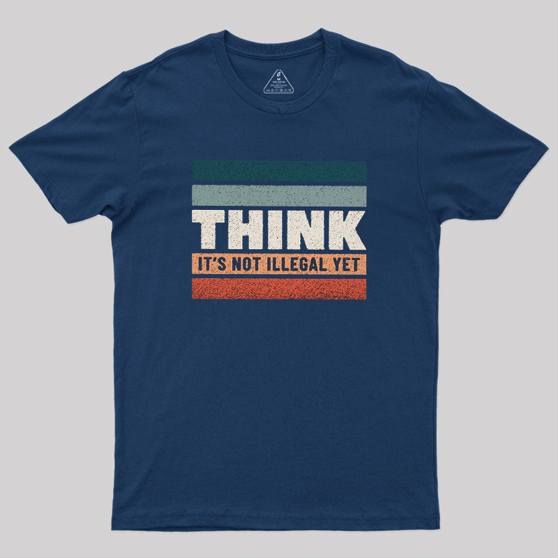 Think Still Legal  T-Shirt