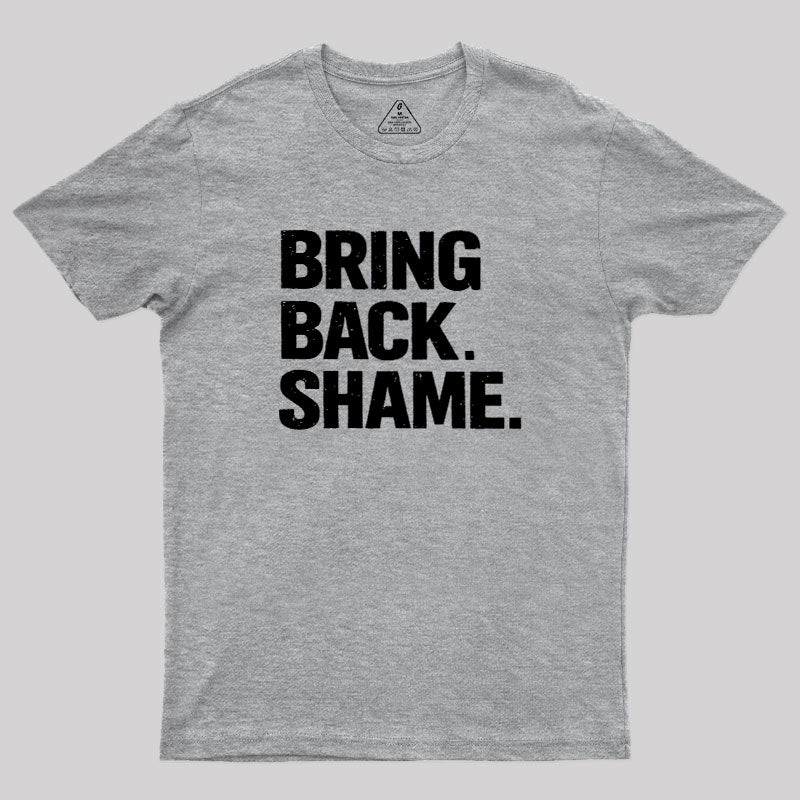 Bring Back Shame  T-Shirt