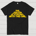 The Sarcasm Is Strong With This One T-Shirt
