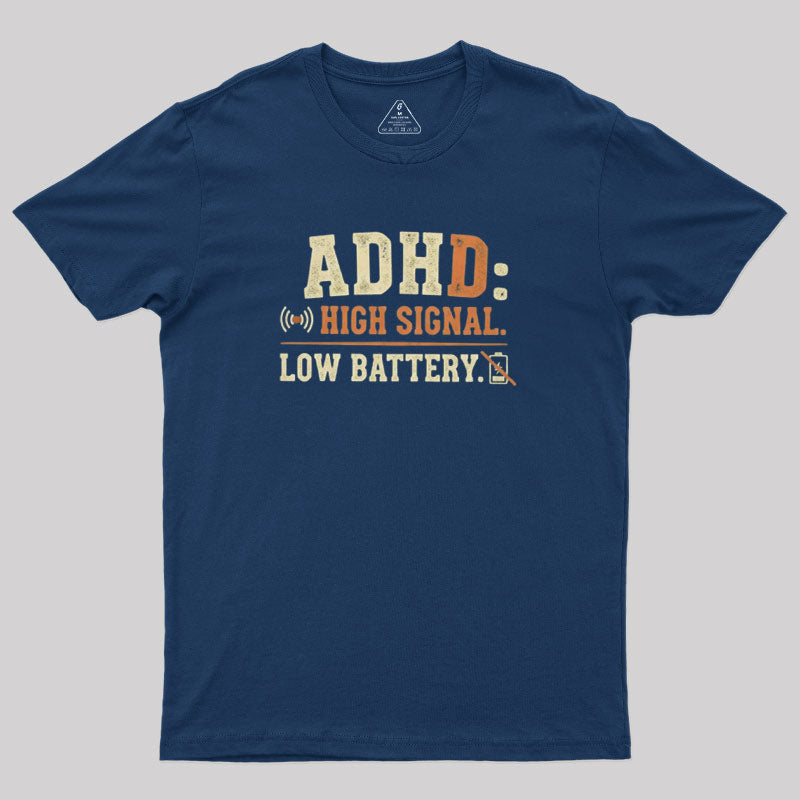 High Signal Low Batterty  T-Shirt