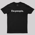 Ew People  T-Shirt